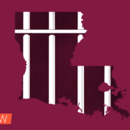 The Full Time Work of Freeing People From Louisiana’s ‘Horrible’ Criminal Justice System 