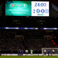 VAR Shat All Over Yesterday’s Tottenham-Chelsea League Cup Match