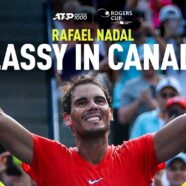 Classy In Canada: Nadal’s Fab Five